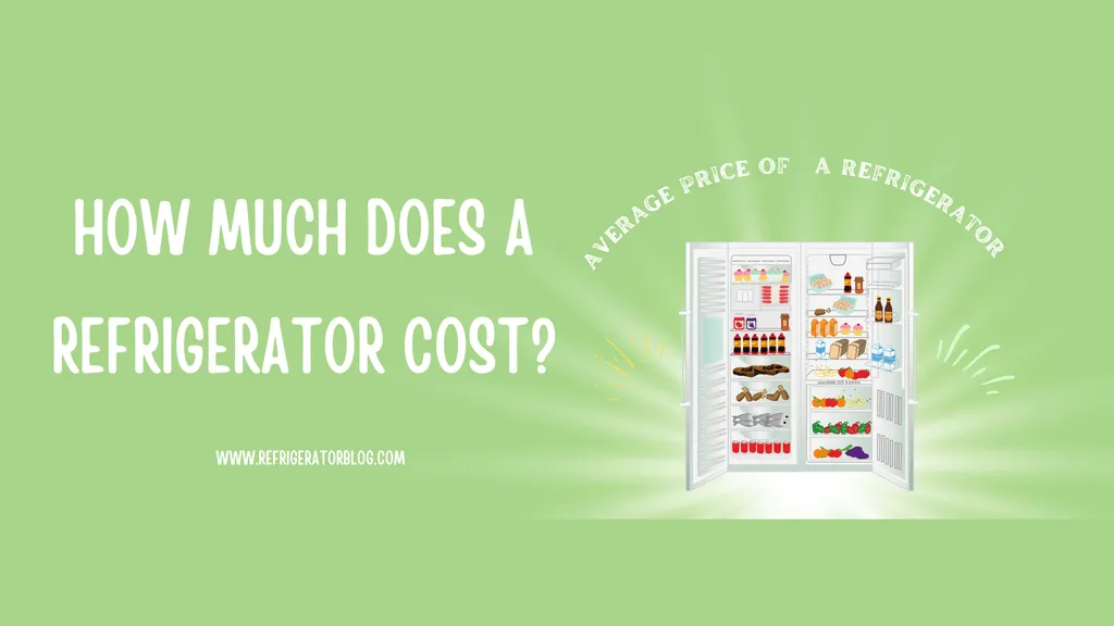 How much does a Refrigerator cost? Average price of a Refrigerator