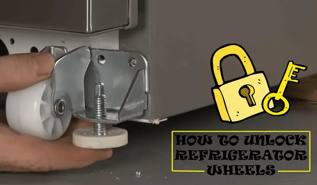 How To Unlock Refrigerator Wheels