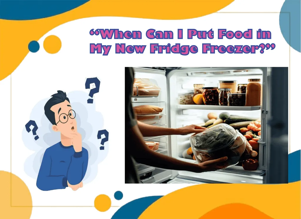 Answering Your Question - When Can I Put Food in My New Fridge Freezer?