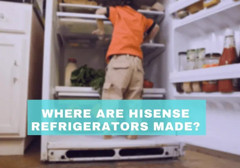 Where Are Hisense Refrigerators Manufactured? The Global Manufacturing Network