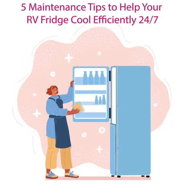 5 Tips to Help Your RV Fridge Cool Efficiently 24/7