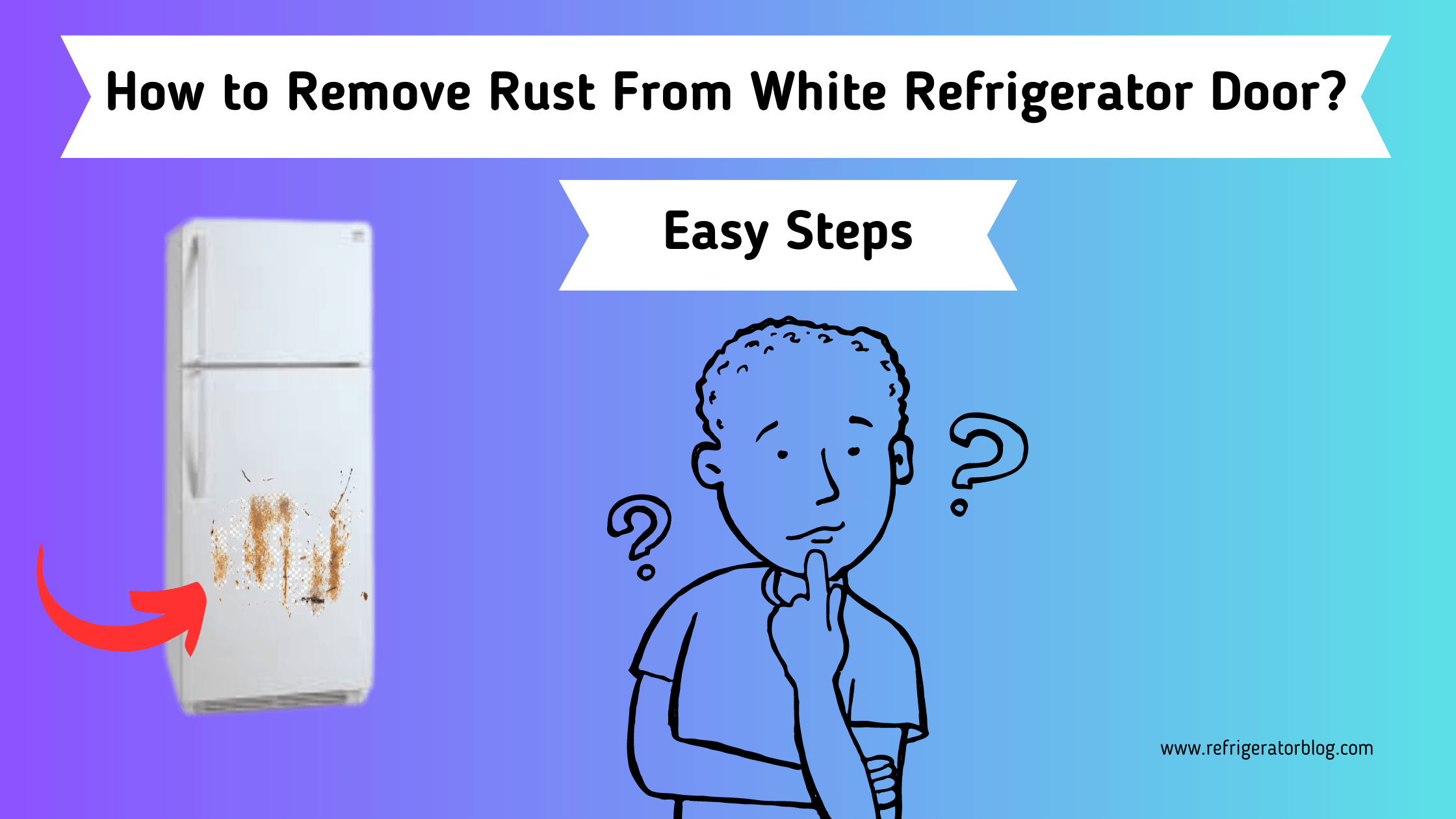How to Remove Rust From White Refrigerator Door? Easy Steps