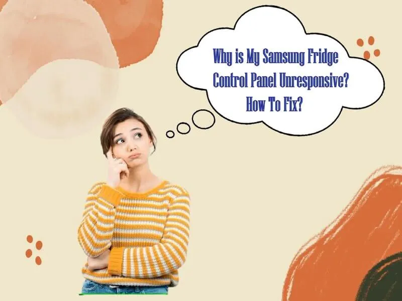 Why Samsung Refrigerator Panel Not Responding?